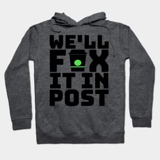 Fix It In Post G.O.T. Coffee Cup Meme Hoodie